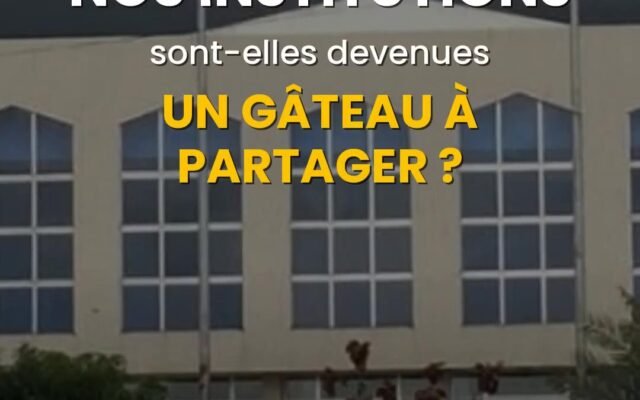 Nos institutions sont-elles devenues un gâteau à partager ?